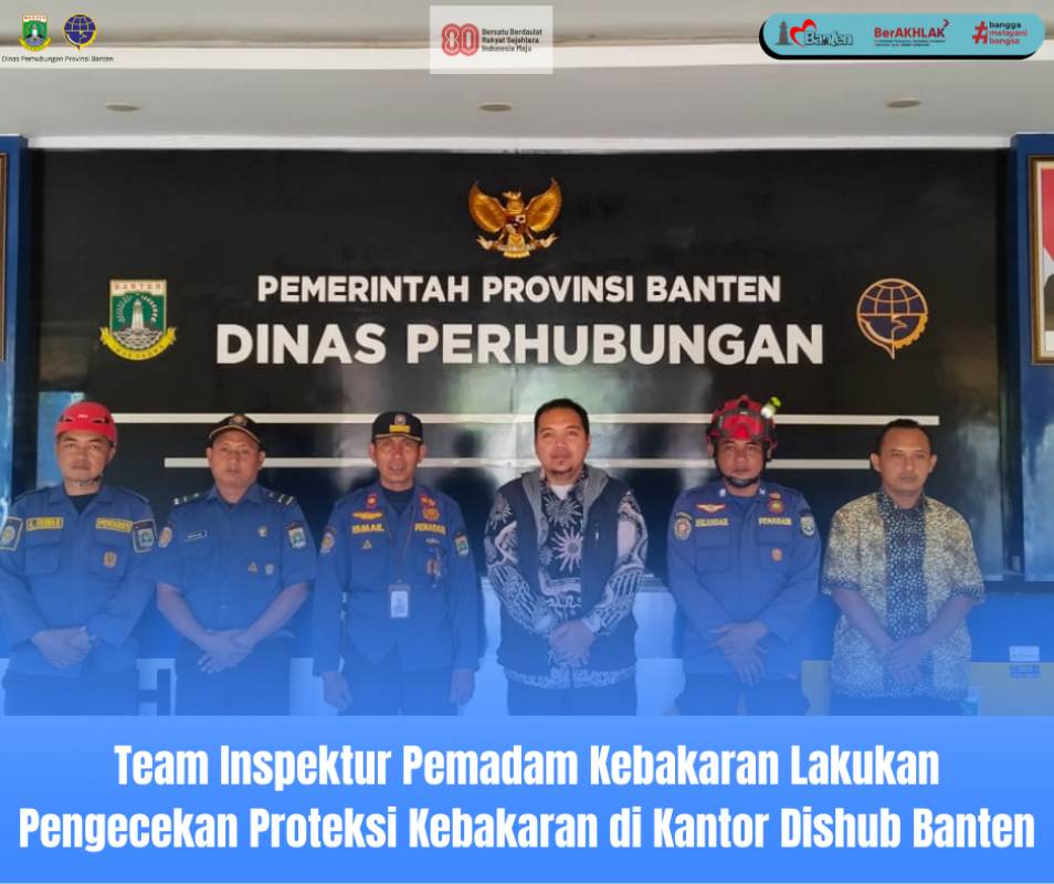 Team Inspektur Pemadam Kebakaran Lakukan Pengecekan Proteksi Kebakaran di Kantor Dishub Banten