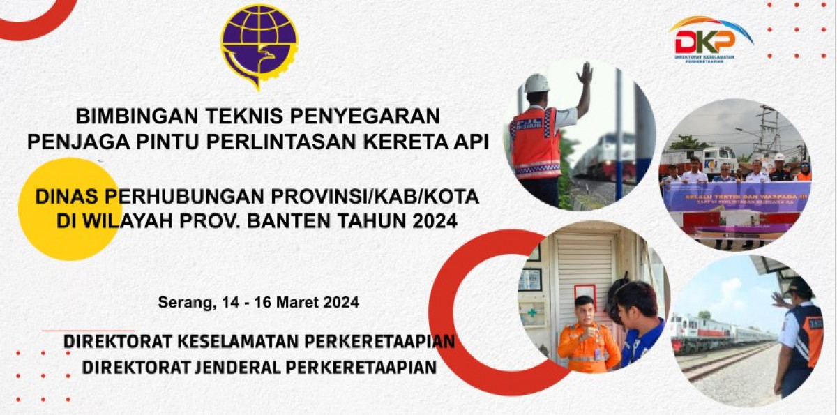 BIMBINGAN TEKNIS PENJAGA PERLINTASAN SEBIDANG KERETA API  DI PROVINSI BANTEN