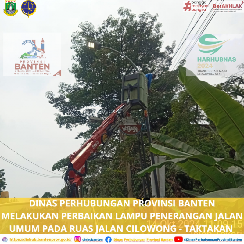 DINAS PERHUBUNGAN PROVINSI BANTEN MELAKUKAN PERBAIKAN PJU DI RUAS JALAN TAKTAKAN-CILOWONG-GUNUNG SARI