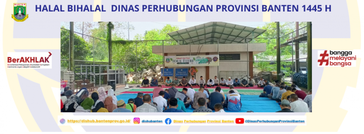 Halal Bihalal Dinas Perhubungan Provinsi Banten Tahun 2024 / 1445 H